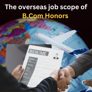 The overseas job scope of B.Com Honors